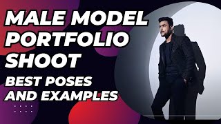 Male Model Portfolio Shoot Best Poses and Examples for a Standout Look [upl. by Stauffer]