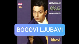 Dragan Kojic KebaGorica Ilic  Bogovi ljubavi  Hitovi  Audio 1996 [upl. by Lerim162]