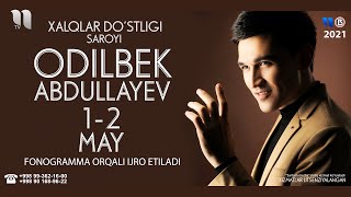 Odilbek Abdullayev  Xiyonat nomli konsert dasturi 2021 [upl. by Acihsay]