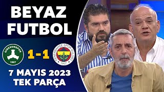 Beyaz Futbol 7 Mayıs 2023 Tek Parça  Giresunspor 11 Fenerbahçe [upl. by Nosnhoj68]