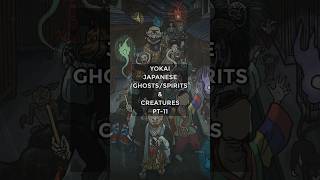 Yokai  GhostsSpirits amp Creatures Pt11 shorts yokai [upl. by Nomyt]