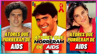 Atores que morreram vítimas da AIDS [upl. by Efinnej727]