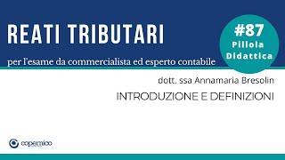 Esame Commercialista  Reati tributari introduzione e definizioni [upl. by Nner332]