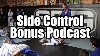 Side Control  Bonus Podcast [upl. by Anilys]