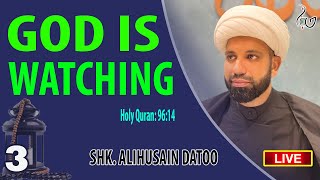 3 Shk Alihusain Datoo  God is Watching  Shahr Ramadhan 1445AH  2024  HIC [upl. by Htinek]