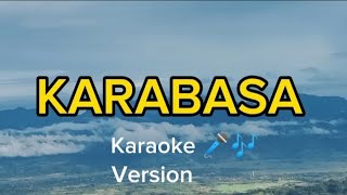 KARABASA  KARAOKE 🎤🎶 [upl. by Aynom]