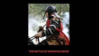 THE BATTLE OF MARSTON MOOR [upl. by Ttocserp]