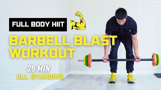 26Min Barbell Blast FullBody HIIT for Strength amp Cardio at Home  All Standing [upl. by Nikral781]