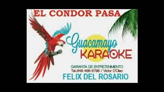 EL CONDOR PASA FELIX DEL ROSARIO KARAOKE EXCLUSIVO [upl. by Kettie386]