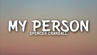 Spencer Crandall  My Person Lyrics [upl. by Blader]