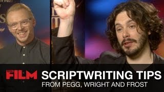 Scriptwriting Tips From Simon Pegg Edgar Wright And Nick Frost [upl. by Zizaludba]