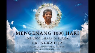 Perayaan Ekaristi 1000 Hari Bp FX Suratija Sabtu Kliwon 09 Maret 2024 Pukul 1400 WIB [upl. by Bryce932]