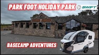 Swift Basecamp 2  WE ARRIVE AT PARK FOOT Holiday Park  Lake District [upl. by Aronoff325]