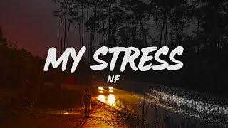 NF  My Stress Lyrics [upl. by Eveleen]