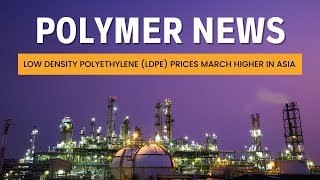 Polymer News LowDensity Polyethylene Prices Rise By  20MT In Asia ldpe polymerprices [upl. by Bachman]