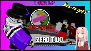 IMPORTANT  How To Get ZERO TWO  A Dumb Day  ROBLOX [upl. by Atsirhc]