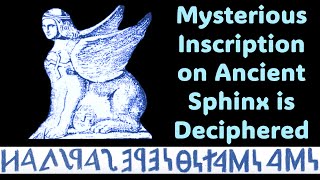 Mysterious Inscription on Ancient Sphinx is Deciphered [upl. by Elson]