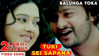 Tuki Sei Sapana  Video song  Balunga Toka  Odia Movie  Anubhav Mohanty  Barsha [upl. by Aneras]