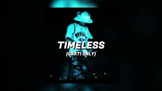 Timeless carti only slowed [upl. by Tterag]