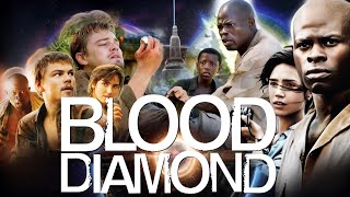 Blood Diamond 2006 Movie  Leonardo DiCaprioJennifer C  Blood Diamond Full Movie Unknown Facts [upl. by Vedis]