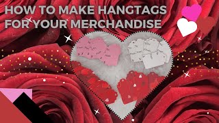 HOW TO MAKE HANG TAGS FOR YOUR MERCHANDISE  BEGINNER FRIENDLY  BUSINESS  ENTREPRENEURS [upl. by Nirret]