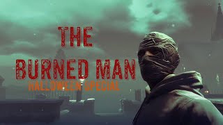 The Burned Man  Halloween Special Noir Version [upl. by Aivartal37]