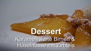 WeihnachtsmenüDessert Karamellisierte Birnen amp Haselnüsse mit Zimteis [upl. by Ahseinad]