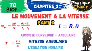 TC Biof PC  Ch 3 mouvement amp Vitesse  part 2 vitesse angulaire Abscisse angulaire amp curviligne [upl. by Cas]