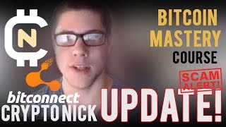 CryptoNick BitConnect UPDATE amp his Bitcoin Mastery Course [upl. by Yekcor235]