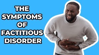 The Symptoms of Factitious Disorder [upl. by Eekcaj474]