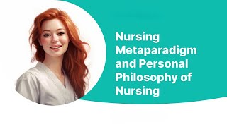 Understanding the Nursing Metaparadigm  A Comprehensive Guide 6 Minutes [upl. by Aramoix611]