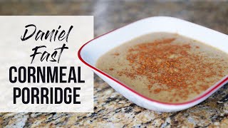 Daniel Fast Breakfast Recipe  Fruit Fast  Cornmeal Porridge [upl. by Pontius377]