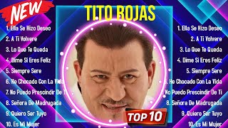 Greatest Hits Tito Rojas álbum completo 2024  Mejores artistas para escuchar 2024 [upl. by Aihsekyw84]