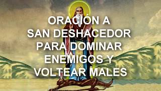 ORACIÓN A SAN DESHACEDOR PARA DOMINAR ENEMIGOS Y VOLTEAR MALES [upl. by Aniral]