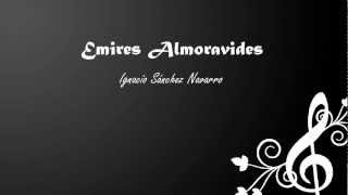 Emires Almoravides  Marcha Mora [upl. by Annairam]