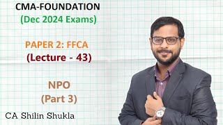 CMA Foundation  Dec 2024 Exams  Lecture 43  NPO Part 3 [upl. by Arabele302]