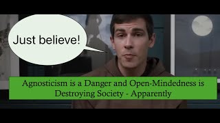 Is Agnosticism Dangerous [upl. by Aicirtap]