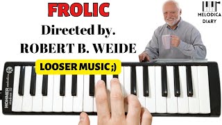 FROLIC  Directed by ROBERT B WEIDE  Meme Song Melodica Notes [upl. by Ateekan]