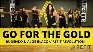 quotGo For The Goldquot  Aloe Blacc amp Rudenko  Cardio Dance  REFIT® Revolution [upl. by Nosbig627]