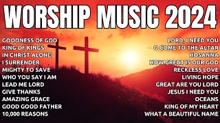 Goodness Of God King Of KingsLyrics Best Worship Songs Of All Time Playlist  Christian Music [upl. by Samuel]