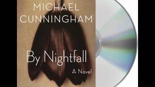 By Nightfall by Michael CunninghamAudiobook Excerpt [upl. by Sylas]