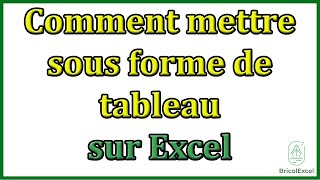 Comment mettre sous forme de tableau excel [upl. by Shulock]