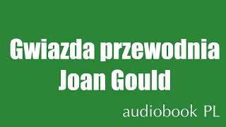 Gwiazda przewodnia  Joan Gould  Audiobook PL [upl. by Esyak]