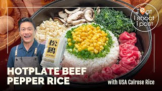 Hotplate Beef Pepper Rice Recipe  with USA Calrose Rice [upl. by Margherita878]