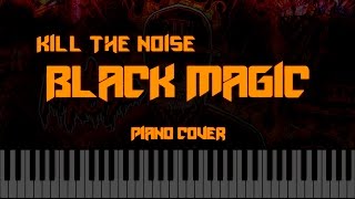 BLVCK MVGIC by Kill The Noise — Piano Cover [upl. by Mossberg]