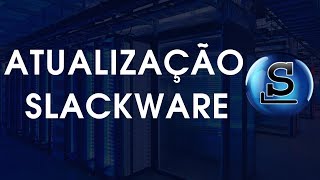 COMO ATUALIZAR O SLACKWARE [upl. by Eecats57]