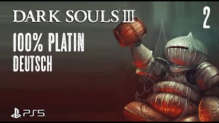 DARK SOULS III  100 Platin Deutsch 2  Die Untoten Siedlung [upl. by Loma]