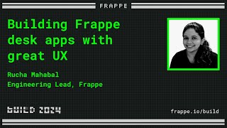 Building Frappe desk apps with great UX  Rucha Mahabal [upl. by Lawlor335]