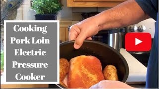 Cooking Pork Loin in an Electric Pressure Cooker [upl. by Nosrak584]