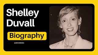 Shelley Duvall Biography Wiki Age Career Net Worth Boyfriend Husband Family Parents [upl. by Atel]